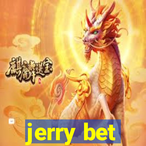 jerry bet